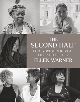 Hardcover The Second Half: Forty Women Reveal Life After Fifty Book