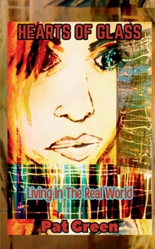 Paperback Hearts of Glass: Living in the Real World Book