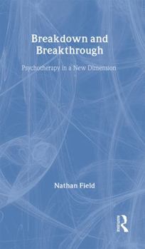 Hardcover Breakdown and Breakthrough: Psychotherapy in a New Dimension Book