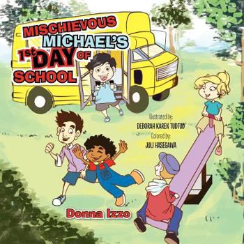 Paperback Mischievous Michael's 1st Day of School Book