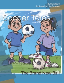 Soccer Tales: The Brand New Ball