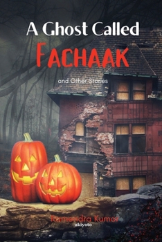 Paperback A Ghost Called Fachaak And Other Stories Book