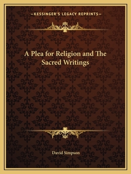 Paperback A Plea for Religion and The Sacred Writings Book