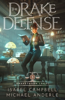 The Drake Defense - Book #3 of the Drakethorn Legal