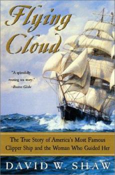 Paperback Flying Cloud: The True Story of America's Most Famous Clipper Ship and the Woman Who Guided Her Book