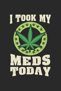 i took my Meds Today: CBD ÖL VERKÄUFER KALENDER 2020 A5 136 Seiten! Cannabis Kalender I Terminkalender I Wochenkalender, Taschenkalender, mit ... Krebs Patienten, Stoner, Geschenksidee