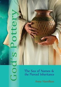 Paperback God's Pottery: The Sea of Names and the Pierced Inheritance Book