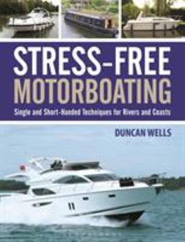 Paperback Stress-Free Motorboating: Single and Short-Handed Techniques Book