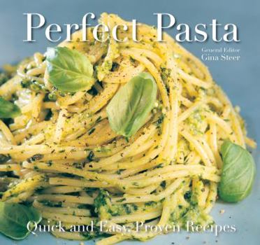 Paperback Perfect Pasta: Quick and Easy Recipes (Quick & Easy, Proven Recipes) Book