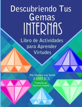 Paperback Descubriendo Tus Gemas Internas: Libro de Actividades para Aprender Virtudes [Spanish] Book