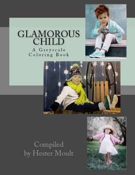 Glamorous Child: A Grayscale Coloring Book