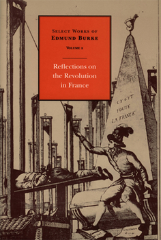 Paperback Select Works of Edmund Burke: Reflections on the Revolution in France Book