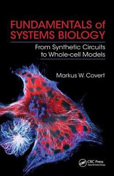 Hardcover Fundamentals of Systems Biology: From Synthetic Circuits to Whole-cell Models Book