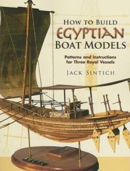Paperback How to Build Egyptian Boat Models: Patterns and Instructions for Three Royal Vessels Book