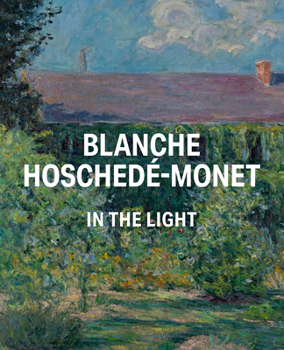 Hardcover Blanche Hoschedé-Monet in the Light Book