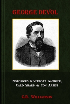Paperback George Devol - Notorious Riverboat Gambler, Card Sharp & Scam Artist Book