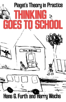 Paperback Thinking Goes to School: Piaget's Theory in Practice Book