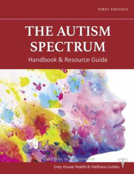 Hardcover The Autism Spectrum Handbook & Resource Guide: Print Purchase Includes Free Online Access Book