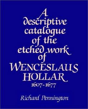Paperback A Descriptive Catalogue of the Etched Work of Wenceslaus Hollar 1607 1677 Book