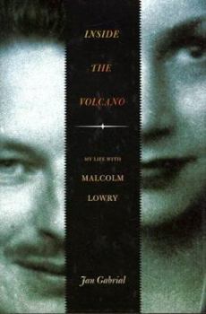 Hardcover Inside the Volcano: My Life with Malcolm Lowry Book