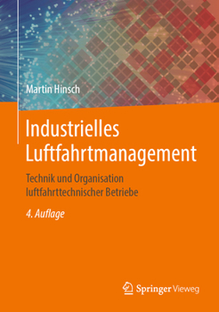 Hardcover Industrielles Luftfahrtmanagement: Technik Und Organisation Luftfahrttechnischer Betriebe [German] Book