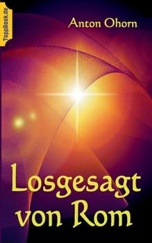Paperback Losgesagt von Rom: Seelische Konflikte eines Priesters [German] Book