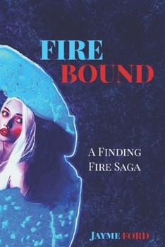 Paperback Firebound: A Finding Fire Saga Book