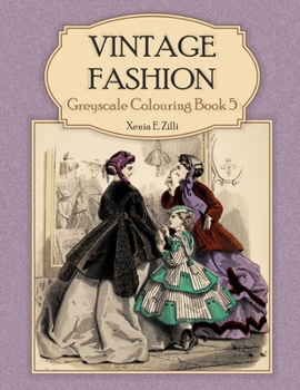 Paperback Vintage Fashion: Greyscale Colouring Book 5 Book