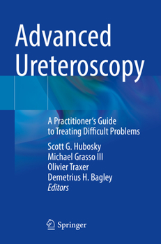 Paperback Advanced Ureteroscopy: A Practitioner's Guide to Treating Difficult Problems Book