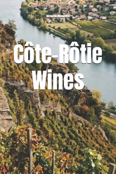 Côte-Rôtie Wines (Wines of the World: France)
