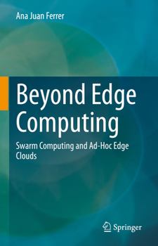 Hardcover Beyond Edge Computing: Swarm Computing and Ad-Hoc Edge Clouds Book
