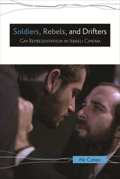 Paperback Soldiers, Rebels, and Drifters: Gay Representation in Israeli Cinema Book