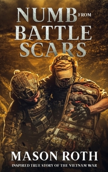 Paperback Numb from Battle Scars: Inspired True Story Of The Vietnam War Book