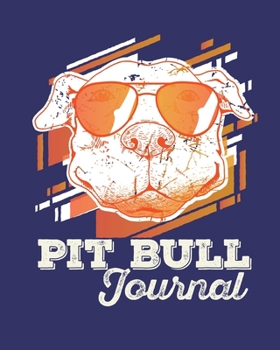PITBULL JOURNAL: Pet Planner * Great gift for a Pit Bull Owner * 8" x 10" 120 pages