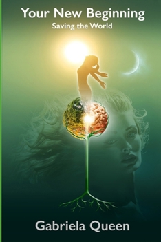 Paperback Your New Beginning: Saving The World Book