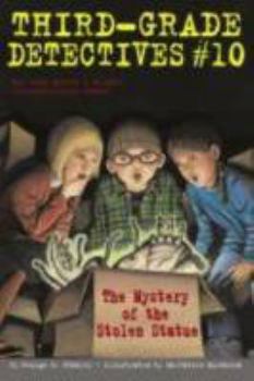 The Mystery of the Stolen Statue (Third-Grade Detectives) - Book #10 of the Third-Grade Detectives