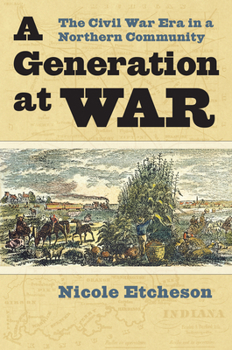 Hardcover A Generation at War: The Civil War Era in a Northern Community Book