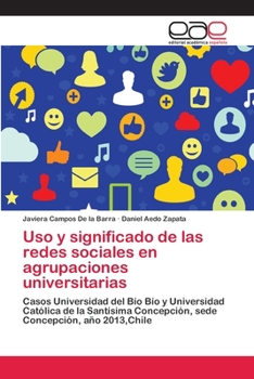 Paperback Uso y significado de las redes sociales en agrupaciones universitarias [Spanish] Book