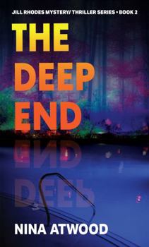 Paperback The Deep End: Jill Rhodes Mystery/Thriller Series Book Two Book