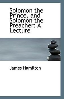Paperback Solomon the Prince, and Solomon the Preacher: A Lecture Book