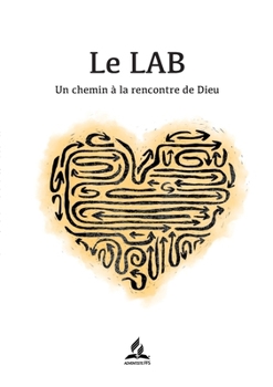 Paperback Le LAB: Un chemin à la rencontre de Dieu [French] Book