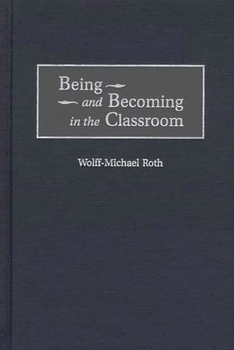 Hardcover Being and Becoming in the Classroom Book