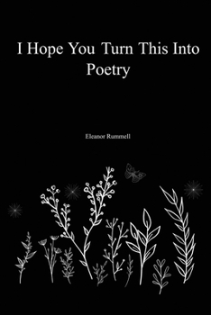 Paperback I Hope You Turn This Into Poetry Book