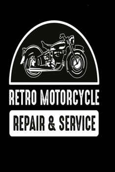 Paperback Retro Motorcycle Repair and Service notebook: Dot Grid 6x9 Dotted Bullet Journal and Notebook 120 Pages for vehicle mechanic and biker Book