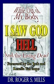 Paperback While Out of My Body, I Saw God, Hell and the Living Dead Book