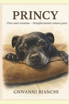 Princy – Otto anni insieme, semplicemente amore puro: Un viaggio poetico e reale nell’amore più puro che esista