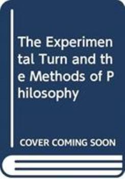 The Experimental Turn and the Methods of Philosophy