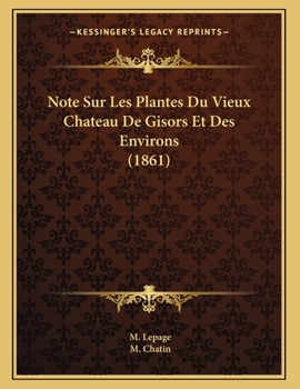 Paperback Note Sur Les Plantes Du Vieux Chateau De Gisors Et Des Environs (1861) [French] Book