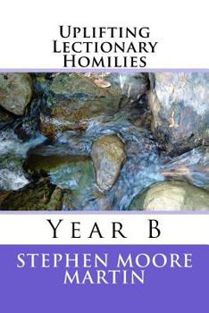 Paperback Uplifting Lectionary Homilies: Year B Book