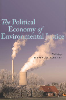 Hardcover The Political Economy of Environmental Justice Book